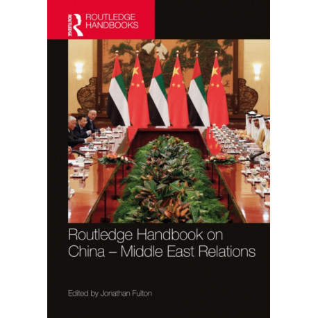 Routledge Handbook on China–Middle East Relations