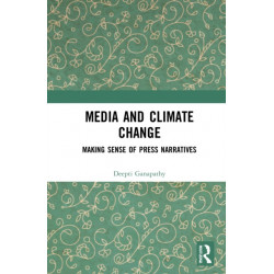 Media and Climate Change: Making Sense of Press Narratives