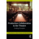 Production Collaboration in the Theatre: Guiding Principles