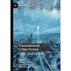 Transnational Crime Fiction: Mobility, Borders and Detection