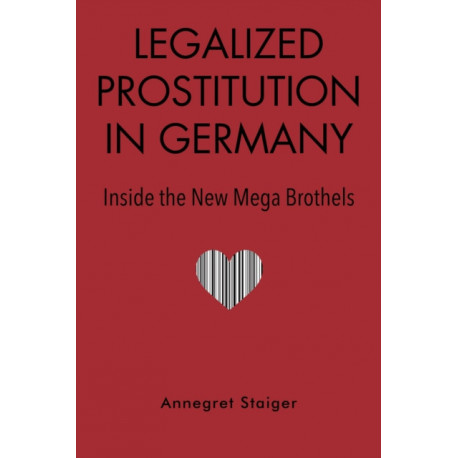 Legalized Prostitution in Germany: Inside the New Mega Brothels