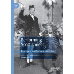 Performing Scottishness: Enactment and National Identities