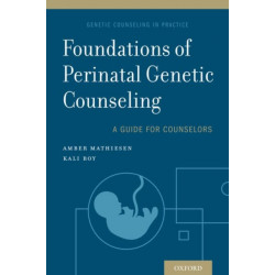 Foundations of Perinatal Genetic Counseling