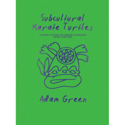 Adam Green: Subcultural Karate Turtles