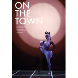 On the Town: A Performa Compendium 2016–2021