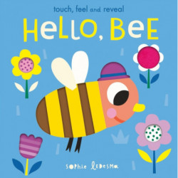Hello, Bee: Touch, Feel and Reveal