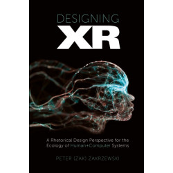 Designing XR: A Rhetorical Design Perspective for the Ecology of Human+Computer Systems