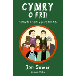 Cymry o Fri!: Hanes 50 o Gymry Ysbrydoledig