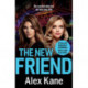 The New Friend: An addictive, gritty crime thriller