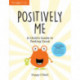 Positively Me: A Child's Guide to Feeling Good
