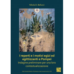 I reperti e i motivi egizi ed egittizzanti a Pompei: Indagine preliminare per una loro contestualizzazione