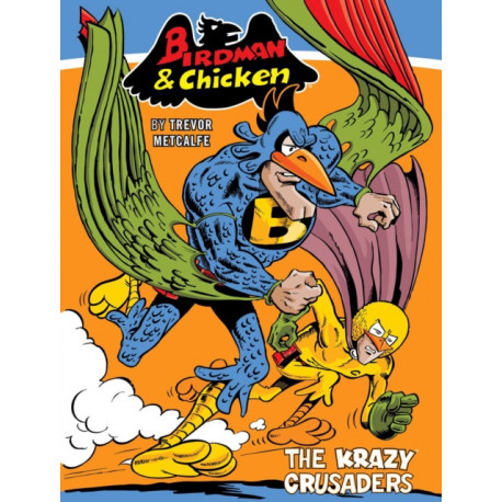 Birdman and Chicken: The Krazy Crusaders: The Krazy Crusaders