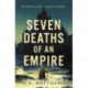 Seven Deaths of an Empire