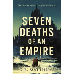 Seven Deaths of an Empire