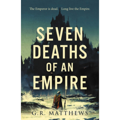 Seven Deaths of an Empire
