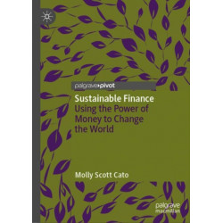 Sustainable Finance: Using the Power of Money to Change the World