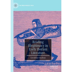 Reading Illegitimacy in Early Iberian Literature