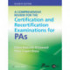 A Comprehensive Review for the Certification and Recertification Examinations for PAs