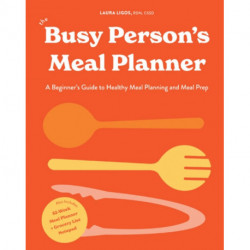 The Busy Person's Meal Planner: A Beginner's Guide to Healthy Meal Planning and Meal Prep  including 50+ Recipesand a Weekly Meal Plan/Grocery List Notepad