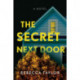 The Secret Next Door: A Novel