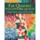 Fat Quarter Patchwork Quilts: 12 Beginner Patterns to make with Precut Bundles