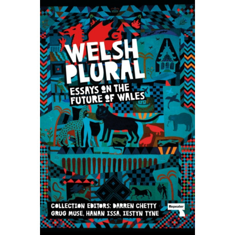 Welsh (Plural): Essays on the Future of Wales