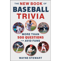 The New Book of Baseball Trivia: More than 500 Questions for Avid Fans