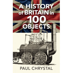 A History of Britain in 100 Objects