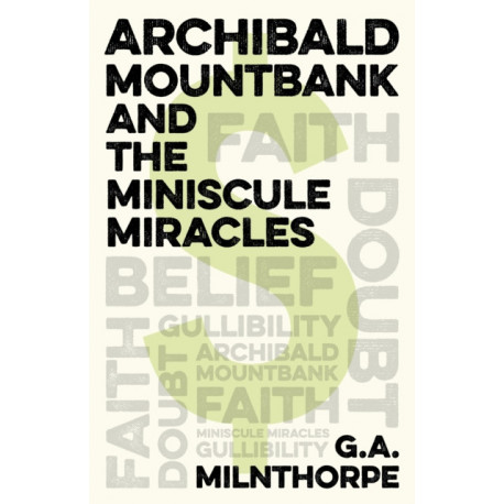 Archibald Mountbank and the Miniscule Miracles