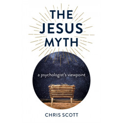 Jesus Myth, The: a psychologist's viewpoint