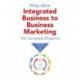 Integrated Business To Business Marketing: The Complete Blueprint