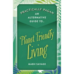 Practically Pagan – An Alternative Guide to Planet Friendly Living