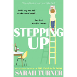 Stepping Up: the joyful and emotional Sunday Times bestseller and Richard and Judy Book Club pick 2023. Adored by readers