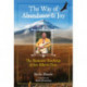 The Way of Abundance and Joy: The Shamanic Teachings of don Alberto Taxo