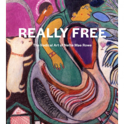 Really Free: The Radical Art of Nellie Mae Rowe