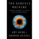 The Genesis Machine: Our Quest to Rewrite Life in the Age of Synthetic Biology