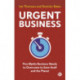 Urgent Business: Five Myths Business Needs to Overcome to Save Itself and the Planet