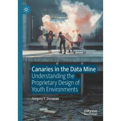 Canaries in the Data Mine: Understanding the Proprietary Design of Youth Environments