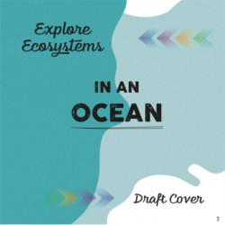 Explore Ecosystems: In an Ocean