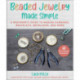 Beaded Jewelry Made Easy: A Step-by-Step Guide to Making Earrings, Bracelets, Necklaces, and More