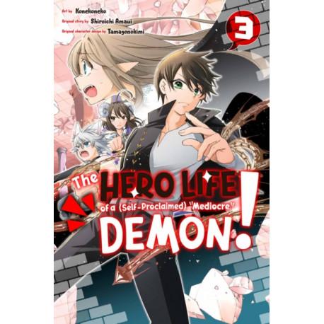 The Hero Life of a (Self-Proclaimed) Mediocre Demon! 3
