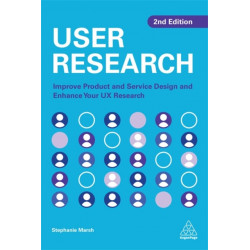 User Research: Improve Product and Service Design and Enhance Your UX Research