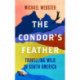 The Condor's Feather: Travelling Wild in South America