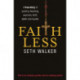 Faithless: A memoir of life in a northern town: A True Story of Poverty, Haunting, Exorcism, Birth, Death and Murder