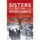 Sisters of the Resistance: The Nuns Who Defied the Nazis