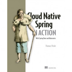 Cloud Native Spring in Action: With Spring Boot and Kubernetes