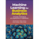 Machine Learning for Business Analytics: Concepts, Techniques and Applications in RapidMiner