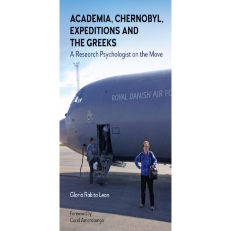 Academia, Chernobyl, Expeditions and the Greeks: A Research Psychologist on the Move