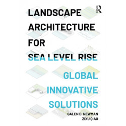 Landscape Architecture for Sea Level Rise: Innovative Global Solutions