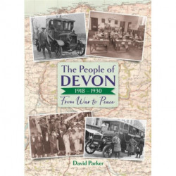 The People of Devon 1918-1930: From War to Peace